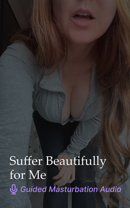 Suffer Beautifully For Me FemDom Denial Audio Clip