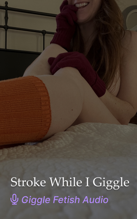 Stroke While I Giggle Giggle Fetish JOI Audio