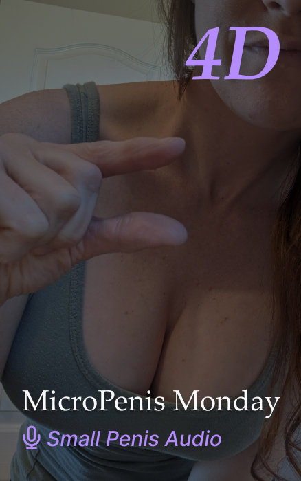 MicroPenis Monday Small Penis Humiliation 4D SPH Audio Clip