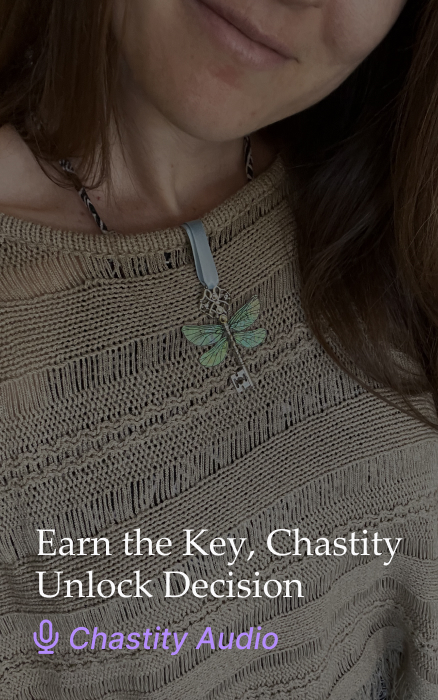 Earn the Key, Chastity Unlock Decision – Chastity Audio